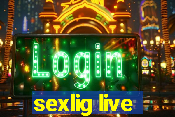 sexlig live